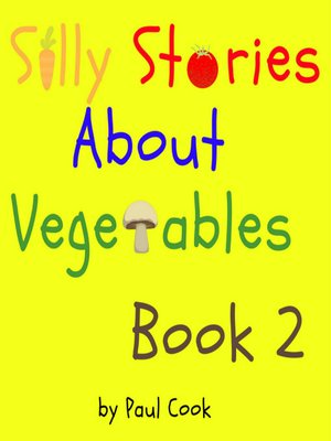 cover image of Silly Stories About Vegetables, Book 2